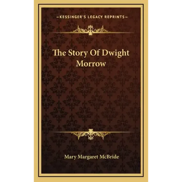 The Story Of Dwight Morrow