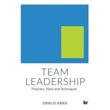Team Leadership: Theories, Tools and Techniques