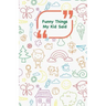 Funny Things My Kid Said: Coloful drawings cover - Write down the funny quotes of your children
