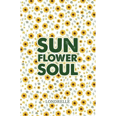 Sunflower Soul: Daily Inspiration, Meditations, Prayers and Affirmations