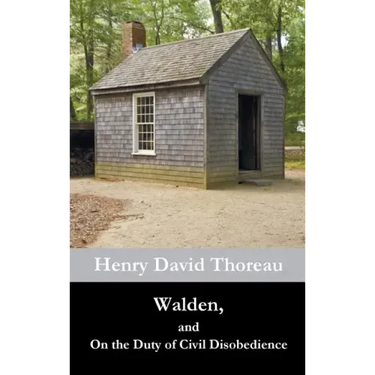 Walden, and On the Duty of Civil Disobedience