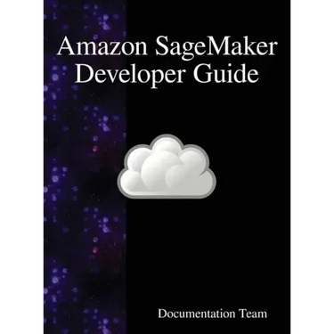 Amazon SageMaker Developer Guide