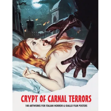 Crypt of Carnal Terrors: 100 Artworks for Italian Horror & Giallo Film Posters