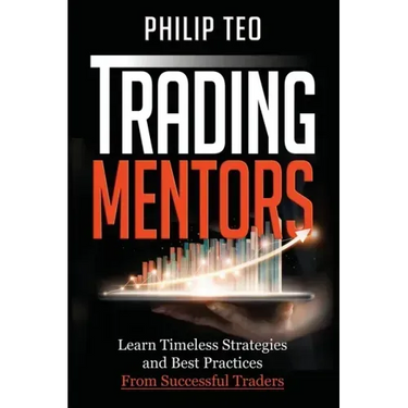 Trading Mentors: Learn Timeless Strategies And Best Practices From Successful Traders