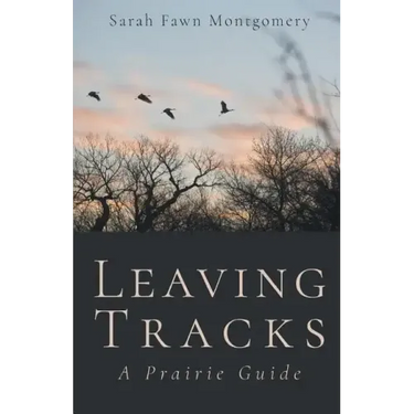 Leaving Tracks: A Prairie Guide
