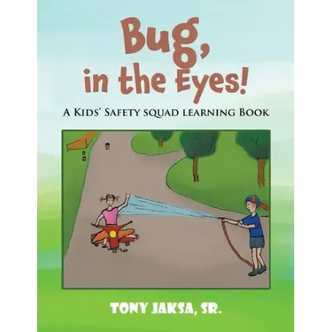 Bug, in the Eyes!: A Kids' Safety Squad Learning Book