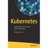 Kubernetes: Preparing for the Cka and Ckad Certifications