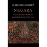 Negara: The Theatre State in Nineteenth-Century Bali