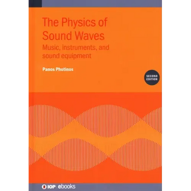 The Physics of Sound Waves (Second Edition): Music, instruments, and sound equipment