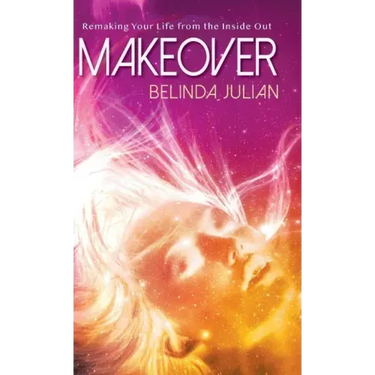 Makeover: Remaking Your Life from the Inside Out.