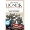 Honor Through Sacrifice: The Story of One of America's Greatest Military Leaders