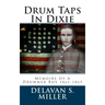 Drum Taps In Dixie: Memoirs Of A Drummer Boy 1861-1865
