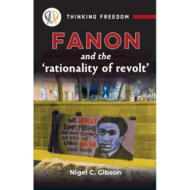 Fanon and the Rationality of Revolt