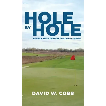 Hole by Hole: A Walk with God on the Golf Course