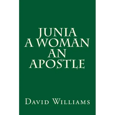 Junia A Woman An Apostle