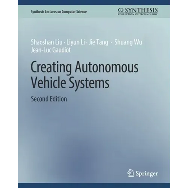 Creating Autonomous Vehicle Systems, Second Edition