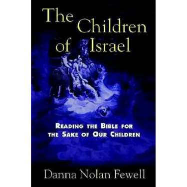 The Children of Israel: Reading the Bible for the Sake of Our Children