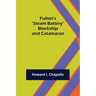 Fulton's "Steam Battery": Blockship and Catamaran