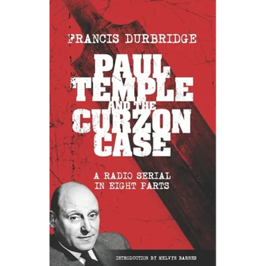 Paul Temple and the Curzon Case (Scripts of the radio serial)