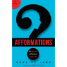 Afformations(r): The Miracle of Positive Self-Talk