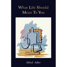 What Life Should Mean to You