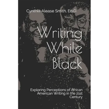 Writing While Black: Exploring Perceptions of African American Writing in the 21st Century