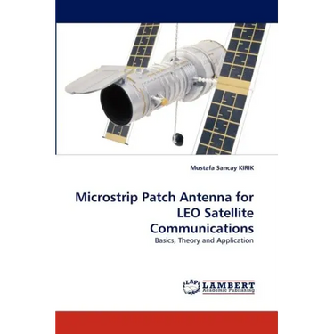 Microstrip Patch Antenna for LEO Satellite Communications