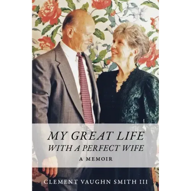 My Great Life With a Perfect Wife: A Memoir