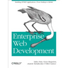 Enterprise Web Development: Building HTML5 Applications: From Desktop to Mobile