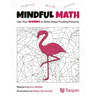 Mindful Math 1: Use Your Algebra to Solve These Puzzling Pictures