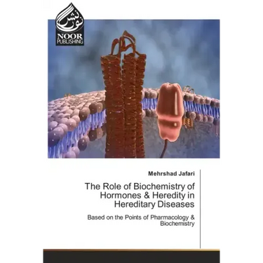 The Role of Biochemistry of Hormones & Heredity in Hereditary Diseases