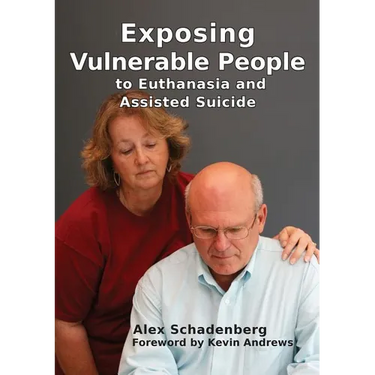 Exposing Vulnerable People to Euthanasia and Assisted Suicide