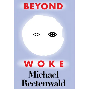 Beyond Woke