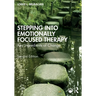 Stepping into Emotionally Focused Therapy: Key Ingredients of Change