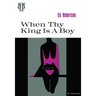 When Thy King Is a Boy