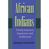 African Indians: Timely Entrance, Expansion and Settlement