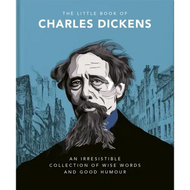 The Little Book of Charles Dickens: Dickensian Wit and Wisdom for Our Times
