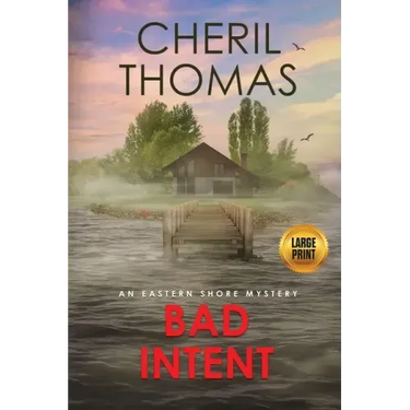 Bad Intent - Large Print Edition: An Eastern Shore Mystery