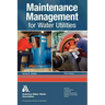 Maintenance Management for Water Utilities, Third Edition