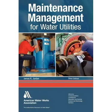 Maintenance Management for Water Utilities, Third Edition