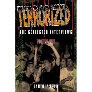 Terrorized, The Collected Interviews, Volume Two
