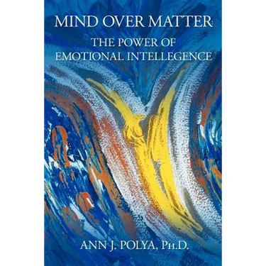 Mind Over Matter: The Power of Emotional Intelligence