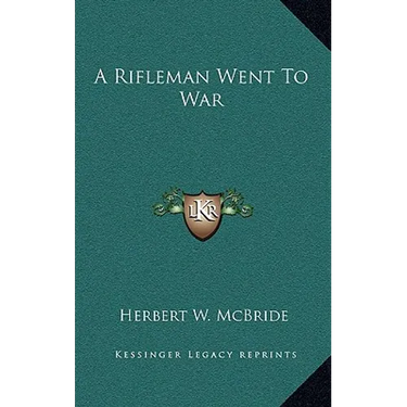A Rifleman Went To War