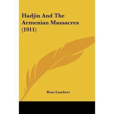 Hadjin And The Armenian Massacres (1911)