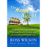 The Happy Agent: Finding Harmony with a Thriving Realty Career and an Enriched Personal Life