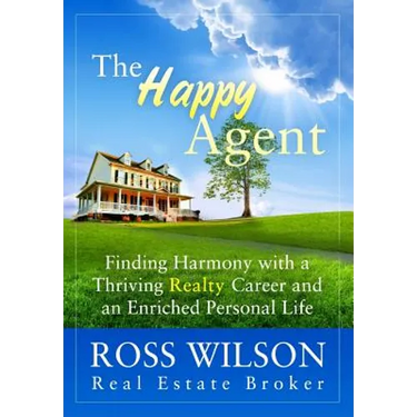The Happy Agent: Finding Harmony with a Thriving Realty Career and an Enriched Personal Life