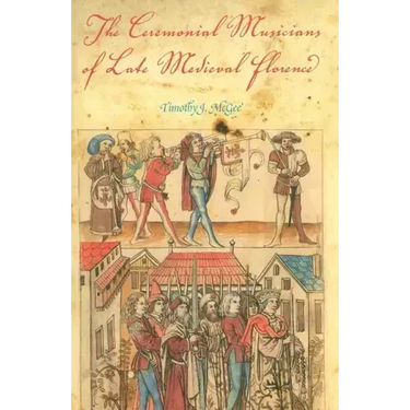 The Ceremonial Musicians of Late Medieval Florence