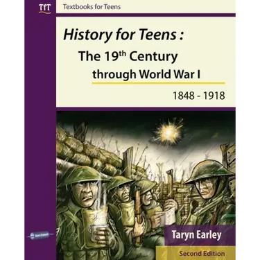 History for Teens: The 19th Century through World War 1 (1848 - 1918)