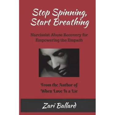 Stop Spinning, Start Breathing: Narcissist Abuse Recovery for Empowering the Empath