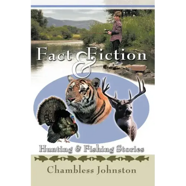 Fact & Fiction Hunting & Fishing Stories